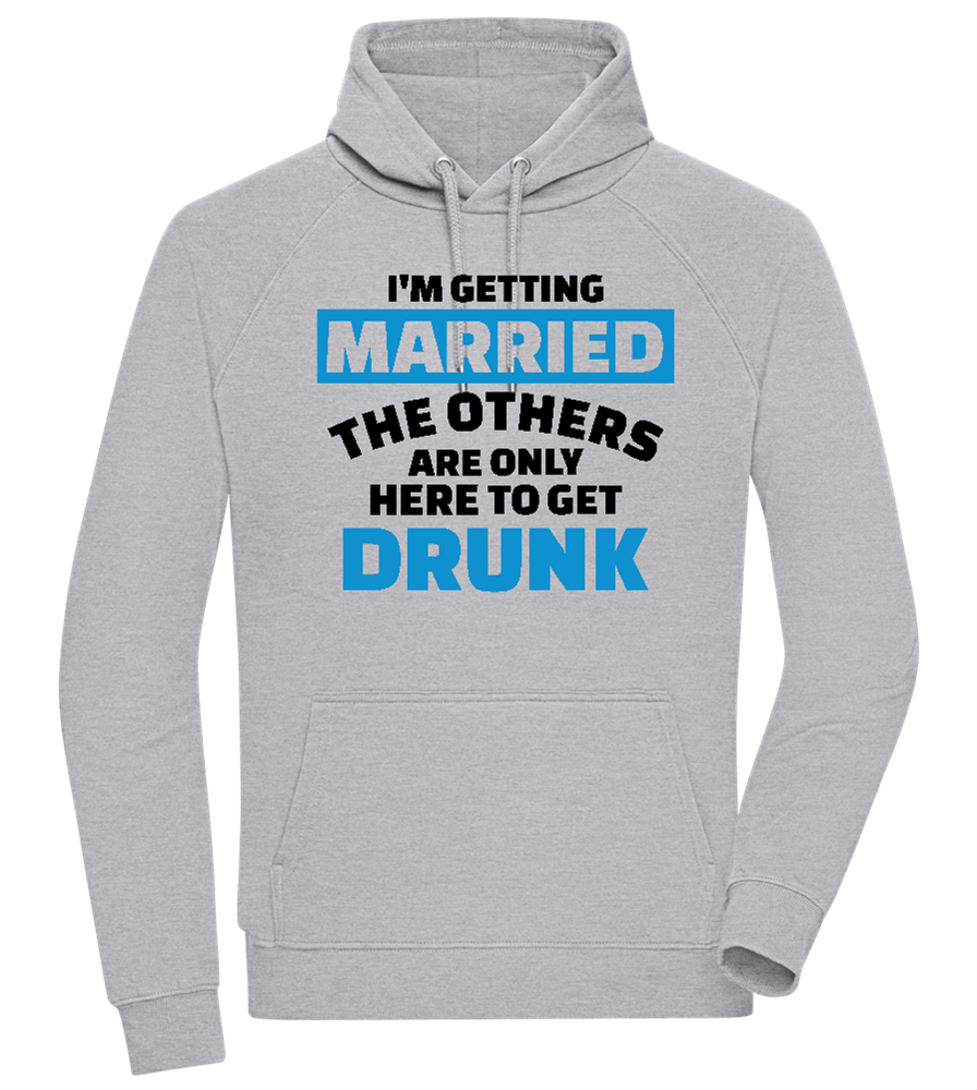 Only Here To Get Drunk Design - Comfort unisex hoodie_ORION GREY II_front