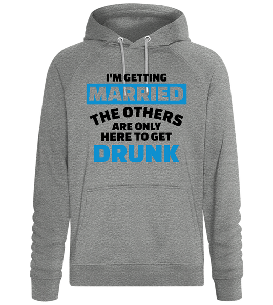 Only Here To Get Drunk Design - Comfort unisex hoodie_ORION GREY II_front