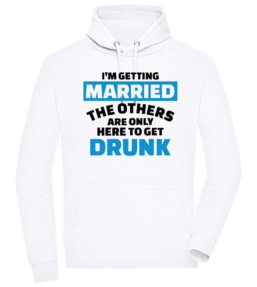 Only Here To Get Drunk Design - Comfort unisex hoodie_WHITE_front