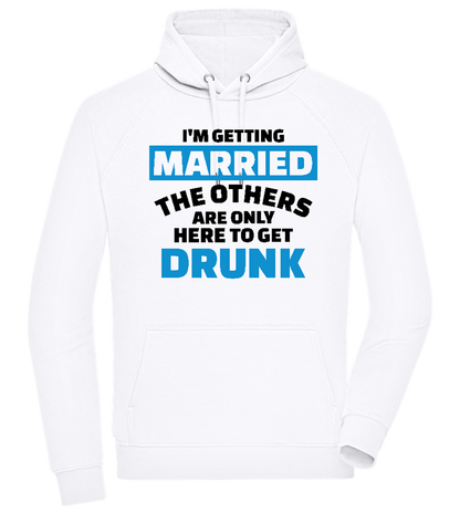 Only Here To Get Drunk Design - Comfort unisex hoodie_WHITE_front