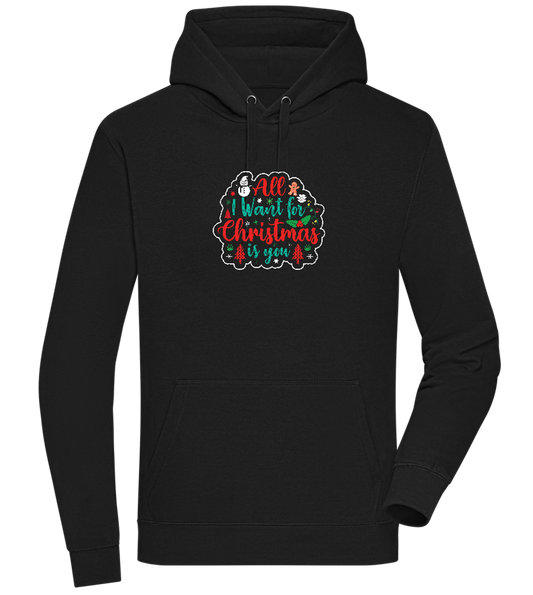 All I Want For Christmas Design - Premium unisex hoodie_BLACK_front