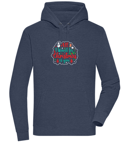 All I Want For Christmas Design - Premium unisex hoodie_DENIM CHINA_front