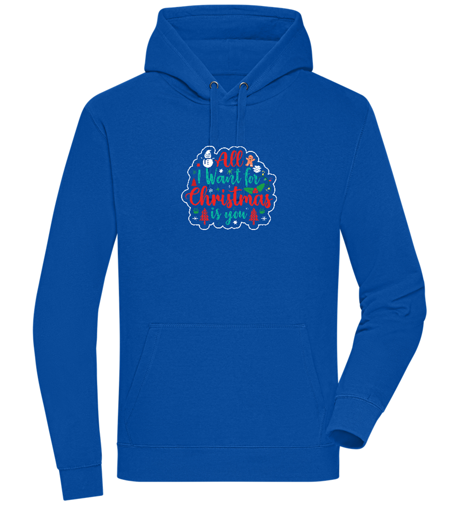 All I Want For Christmas Design - Premium unisex hoodie_ROYAL_front