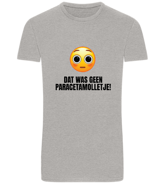 Geen Paracetamolletje Design - Basic Unisex T-Shirt_ORION GREY_front