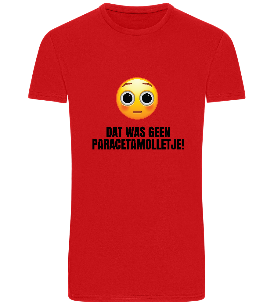 Geen Paracetamolletje Design - Basic Unisex T-Shirt_RED_front