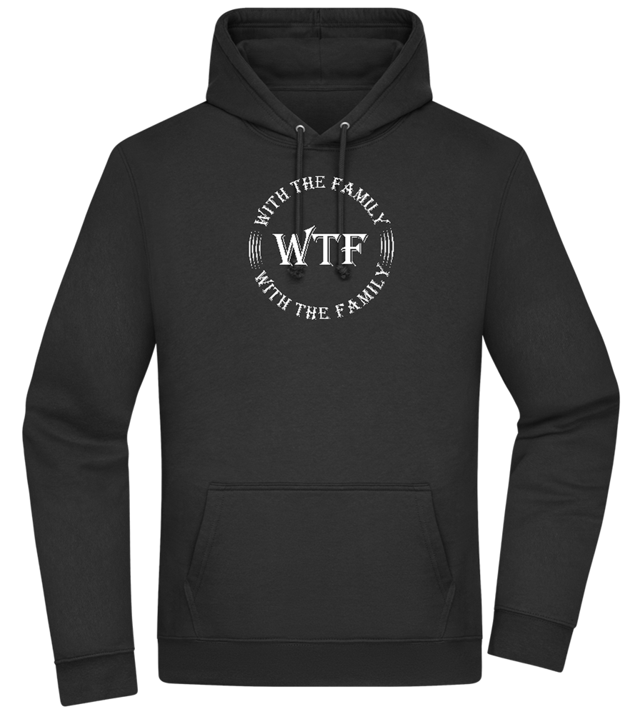 WTF With The Family Design - Premium Essential Unisex Hoodie_BLACK_front