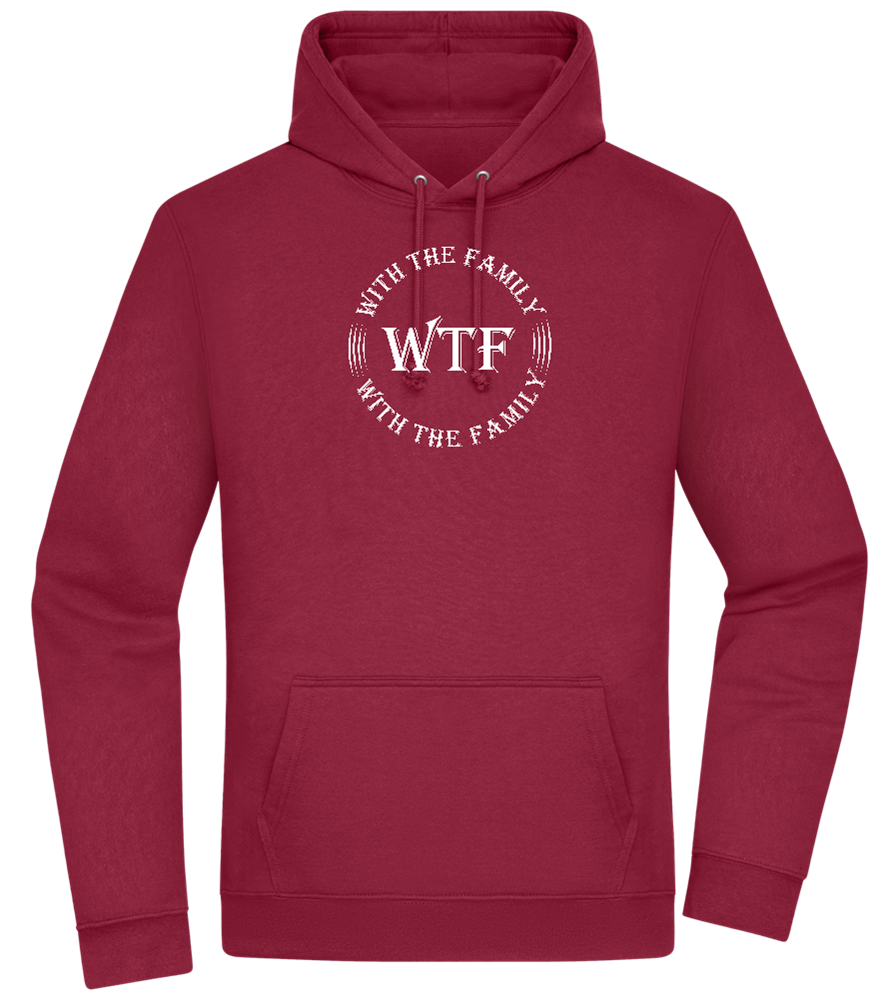 WTF With The Family Design - Premium Essential Unisex Hoodie_BORDEAUX_front