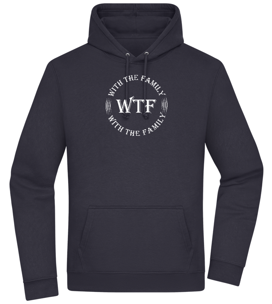 WTF With The Family Design - Premium Essential Unisex Hoodie_FRENCH NAVY_front