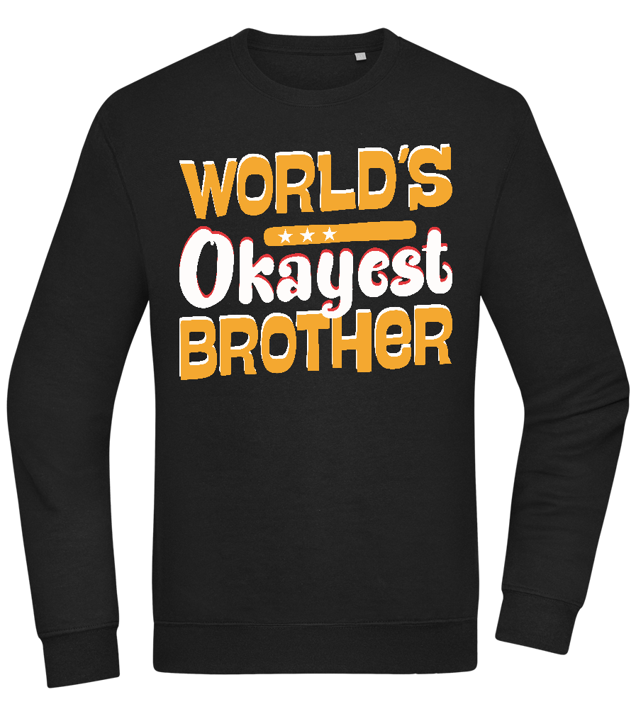 World's Okayest Brother Design - Comfort Essential Unisex Sweater_BLACK_front