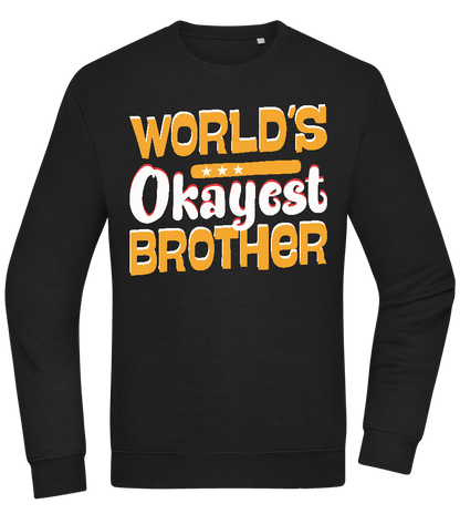 World's Okayest Brother Design - Comfort Essential Unisex Sweater_BLACK_front