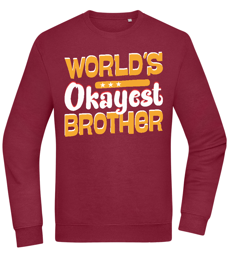 World's Okayest Brother Design - Comfort Essential Unisex Sweater_BORDEAUX_front