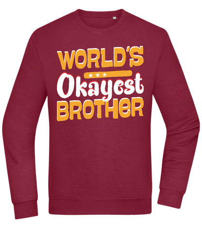 World's Okayest Brother Design - Comfort Essential Unisex Sweater_BORDEAUX_front