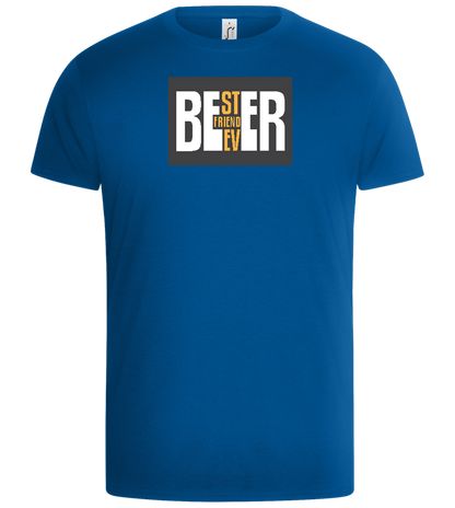 Beer Best Friend Ever Design - Basic Unisex T-Shirt_ROYAL_front