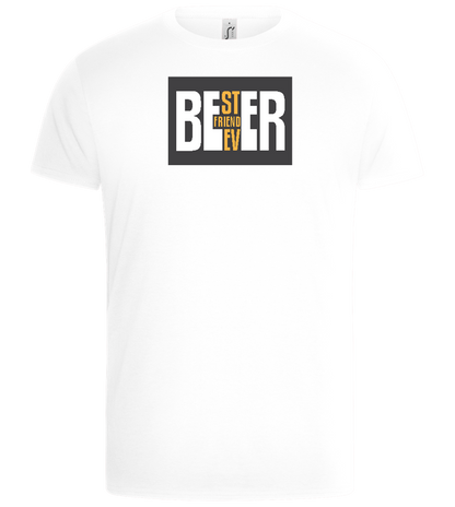 Beer Best Friend Ever Design - Basic Unisex T-Shirt_WHITE_front