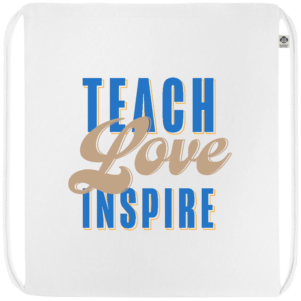 Teach Love Inspire Design - Premium colored organic cotton drawstring bag_WHITE_front