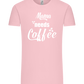 Needs Coffee Design - Comfort Unisex T-Shirt_CANDY PINK_front