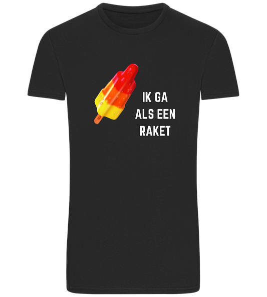 Ik Ga Als Een Raket Design - Basic Unisex T-Shirt_DEEP BLACK_front