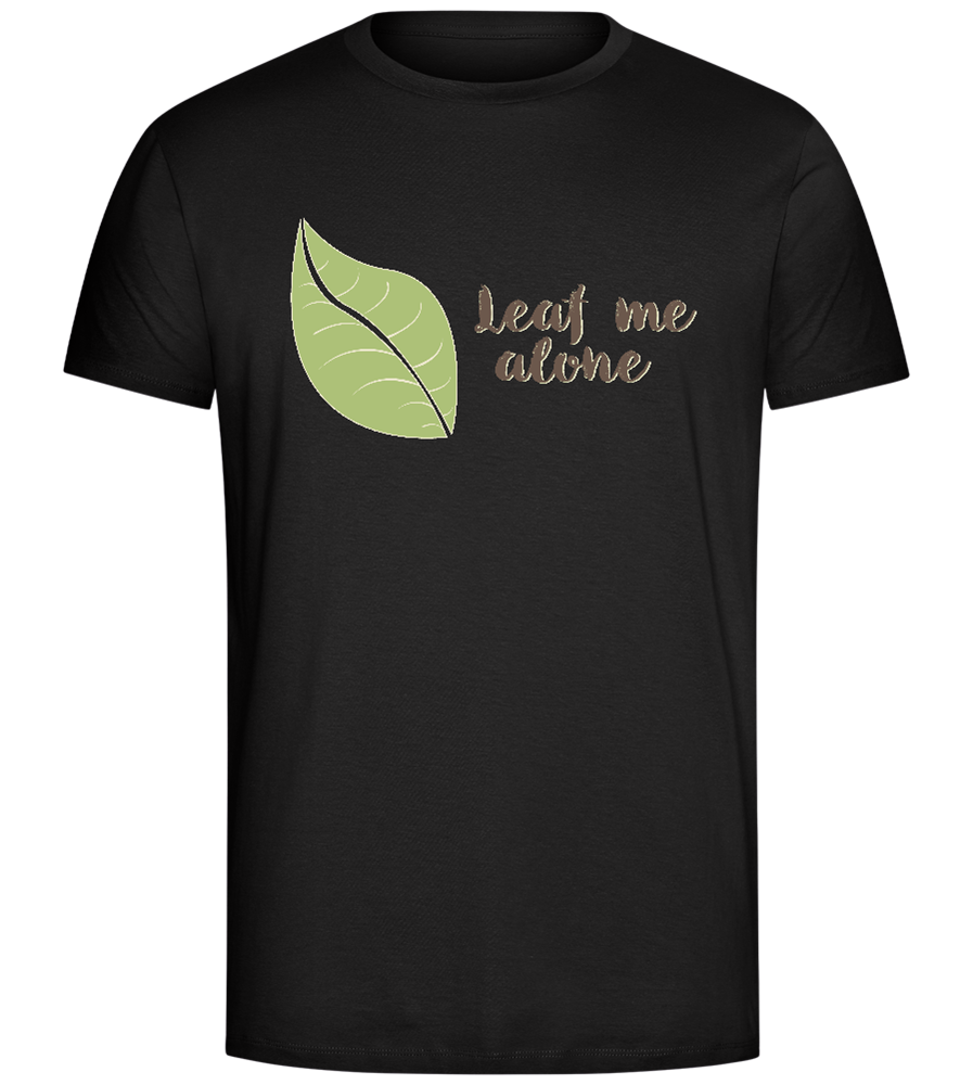 Leaf Me Alone Design - Comfort Unisex T-Shirt_DEEP BLACK_front