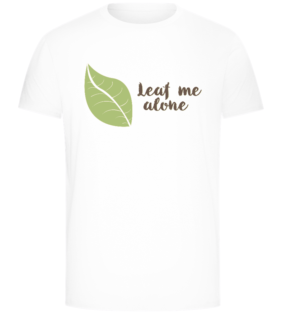 Leaf Me Alone Design - Comfort Unisex T-Shirt_WHITE_front