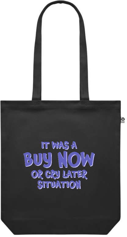 Buy Now Cry Later Design - Premium colored organic canvas shopping bag_BLACK_front