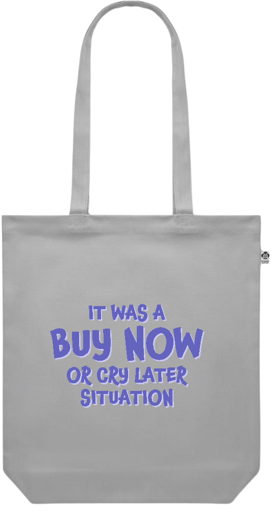 Buy Now Cry Later Design - Premium colored organic canvas shopping bag_GREY_front