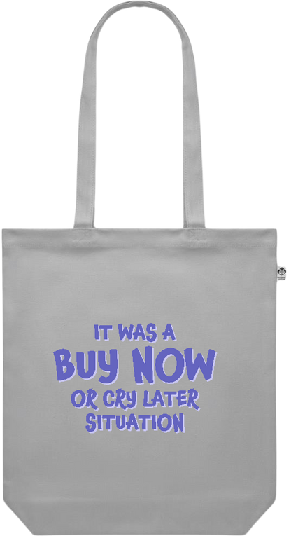 Buy Now Cry Later Design - Premium colored organic canvas shopping bag_GREY_front