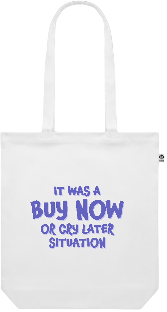 Buy Now Cry Later Design - Premium colored organic canvas shopping bag_WHITE_front