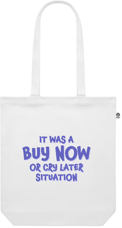 Buy Now Cry Later Design - Premium colored organic canvas shopping bag_WHITE_front