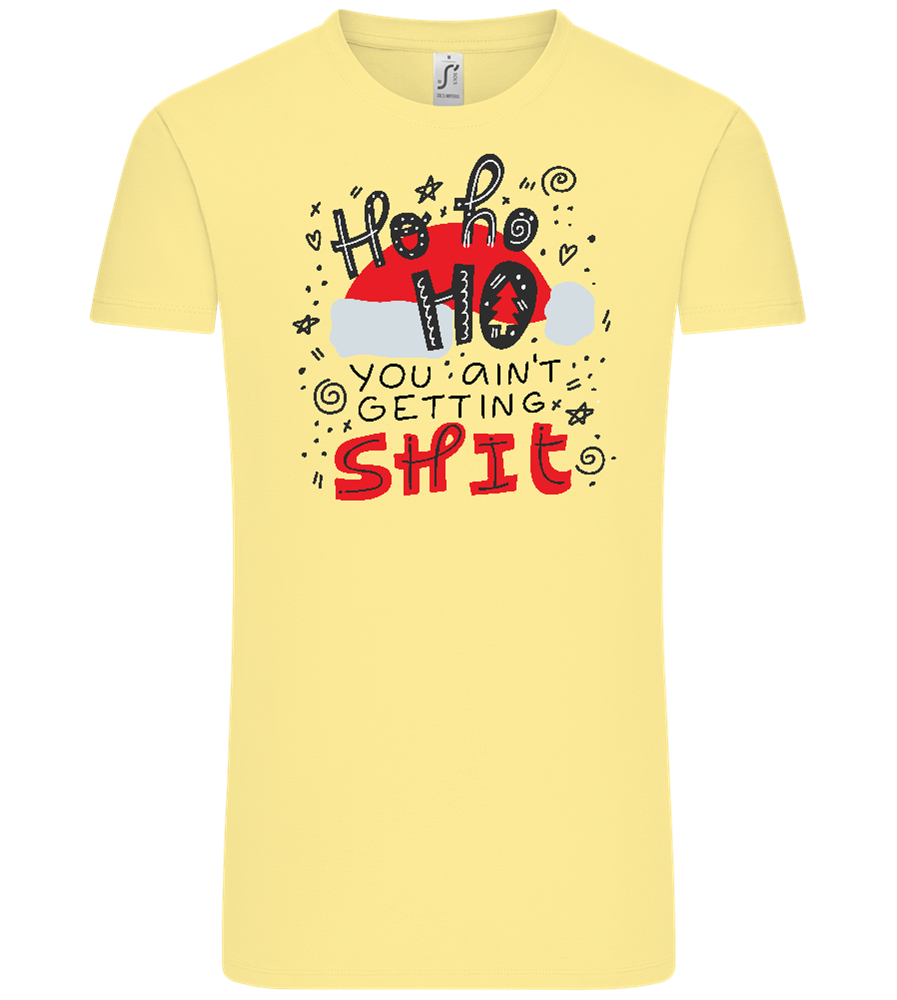 Ho Ho Ho Ain't Getting Shit Design - Comfort Unisex T-Shirt_AMARELO CLARO_front