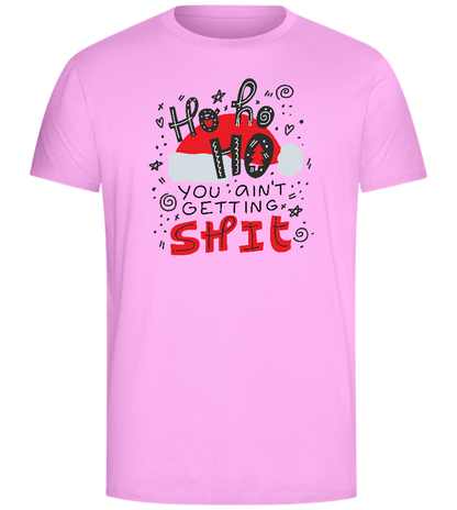 Ho Ho Ho Ain't Getting Shit Design - Comfort Unisex T-Shirt_CANDY PINK_front