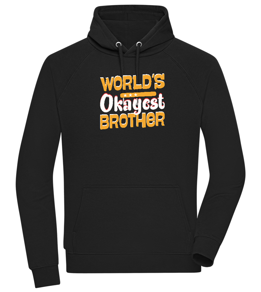 World's Okayest Brother Design - Comfort unisex hoodie_BLACK_front