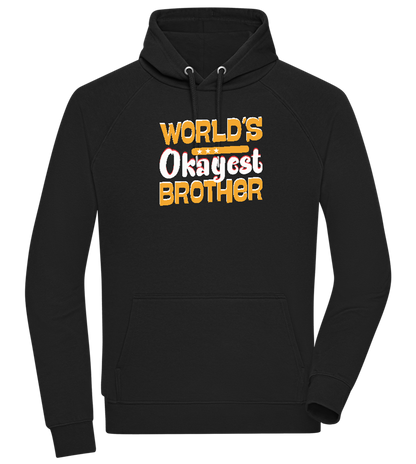 World's Okayest Brother Design - Comfort unisex hoodie_BLACK_front