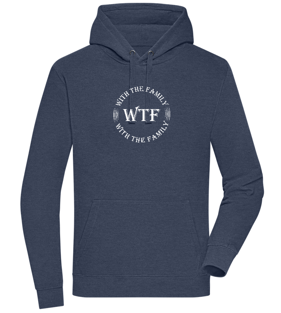 WTF With The Family Design - Premium unisex hoodie_DENIM CHINA_front