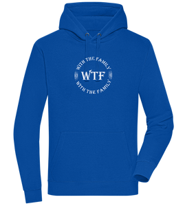 WTF With The Family Design - Premium unisex hoodie