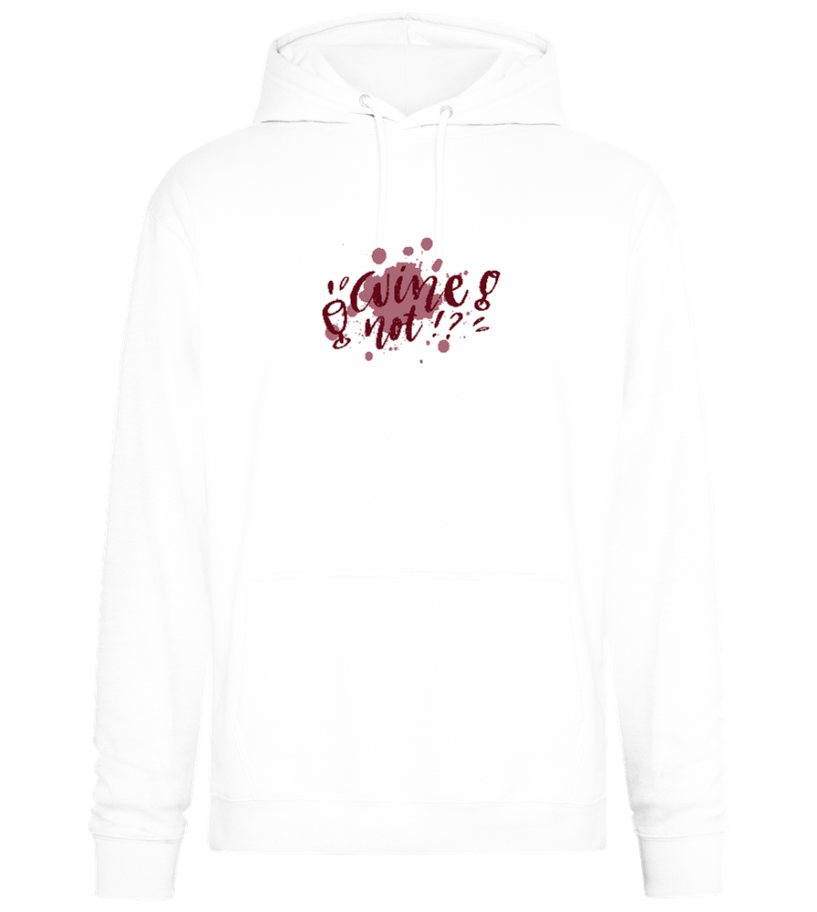 Wine Not Design - Premium Essential Unisex Hoodie_WHITE_front