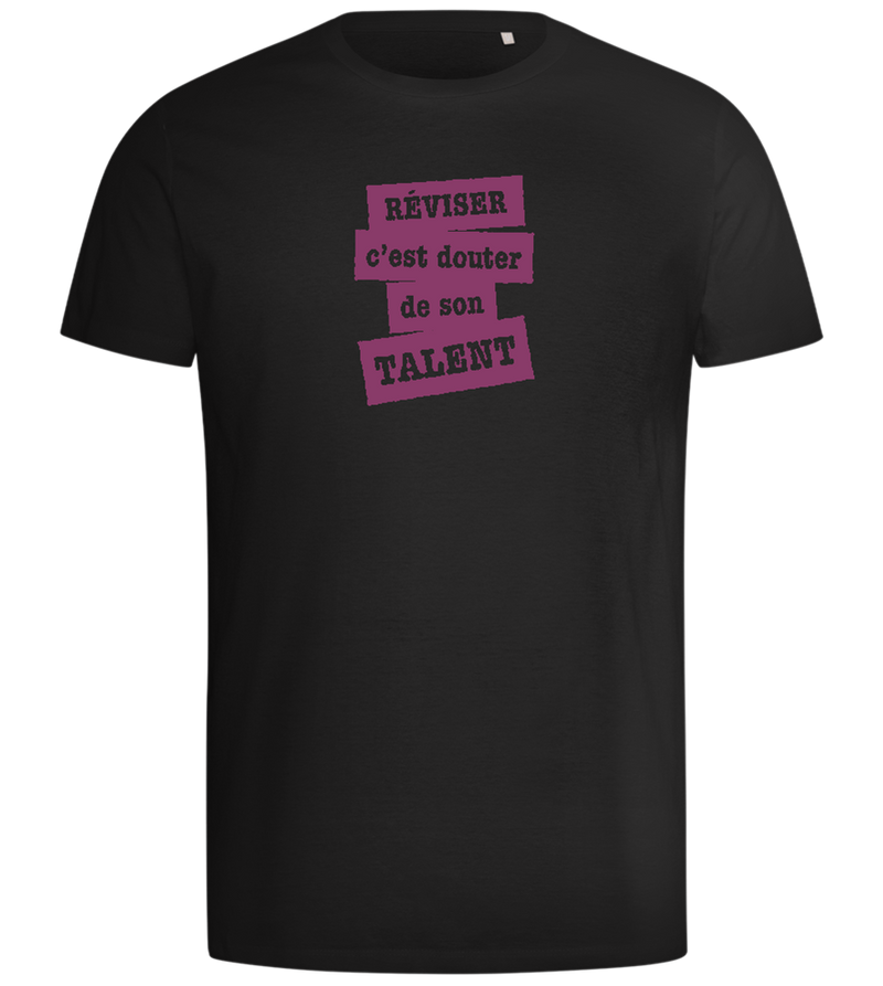 Réviser c'est Douter de Son Talent Design - Comfort men's t-shirt_DEEP BLACK_front