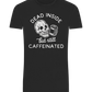 Dead Inside Caffeinated Design - Basic Unisex T-Shirt_DEEP BLACK_front