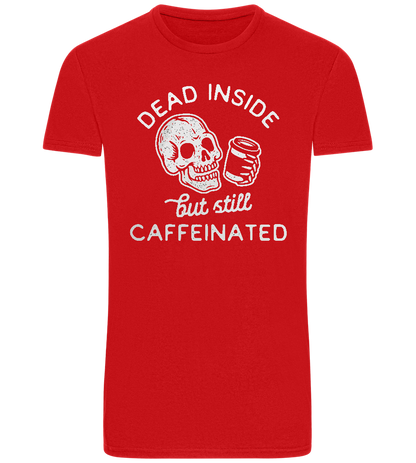 Dead Inside Caffeinated Design - Basic Unisex T-Shirt_RED_front