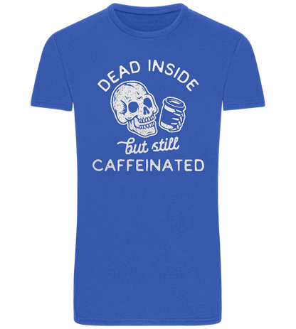 Dead Inside Caffeinated Design - Basic Unisex T-Shirt_ROYAL_front