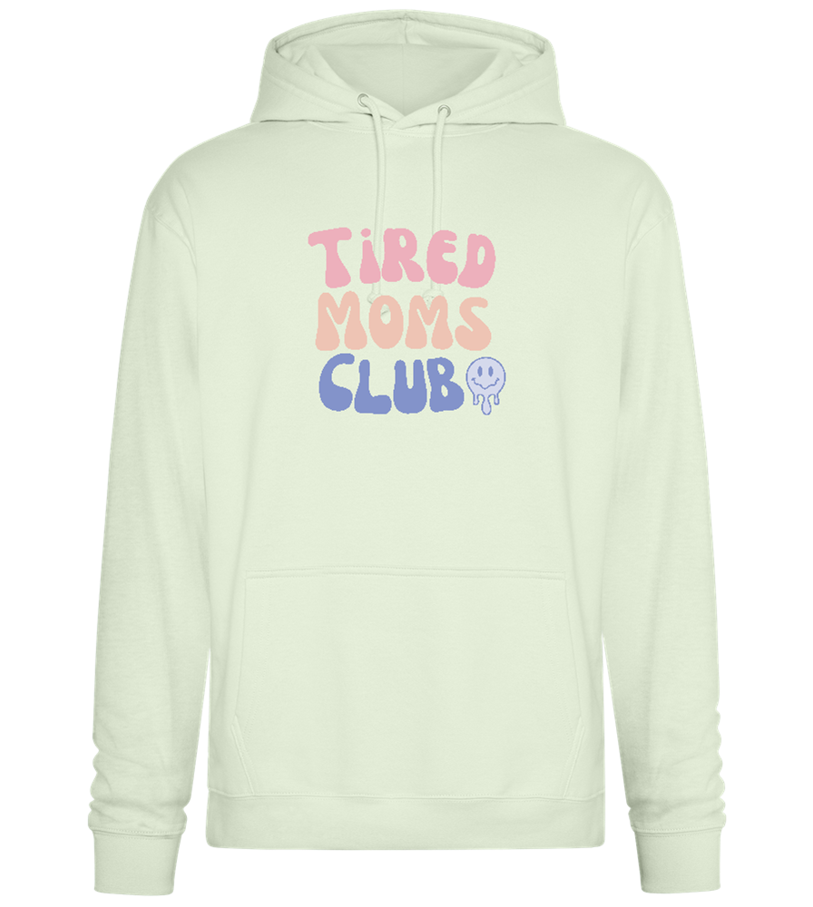 Tired Moms Club Design - Premium Essential Unisex Hoodie_CREAMY GREEN_front