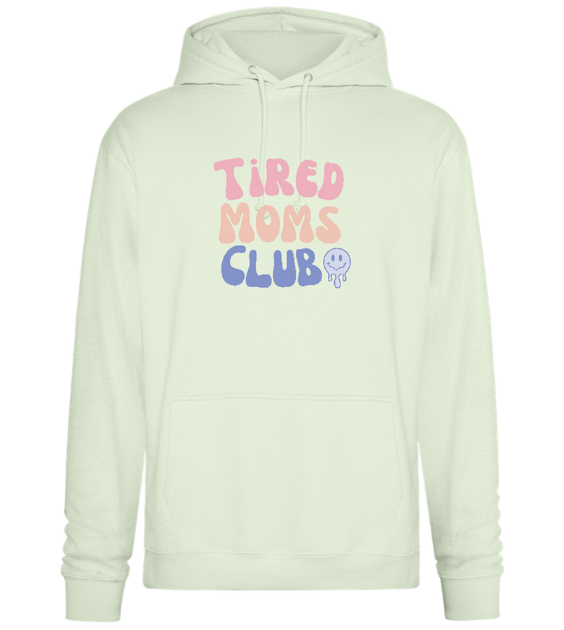 Tired Moms Club Design - Premium Essential Unisex Hoodie_CREAMY GREEN_front