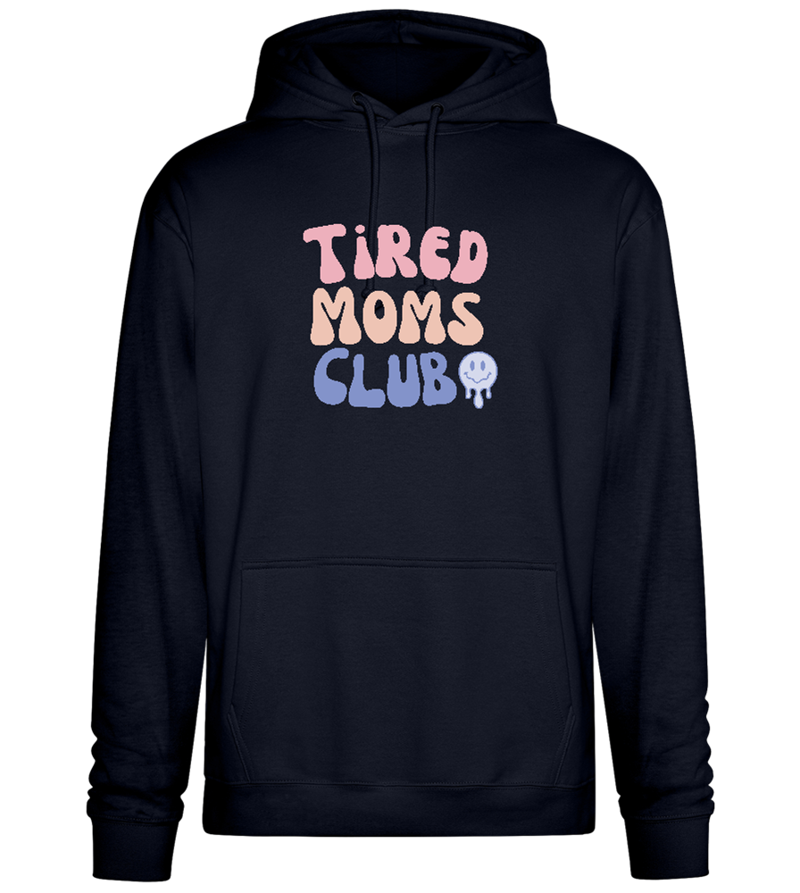 Tired Moms Club Design - Premium Essential Unisex Hoodie_FRENCH NAVY_front