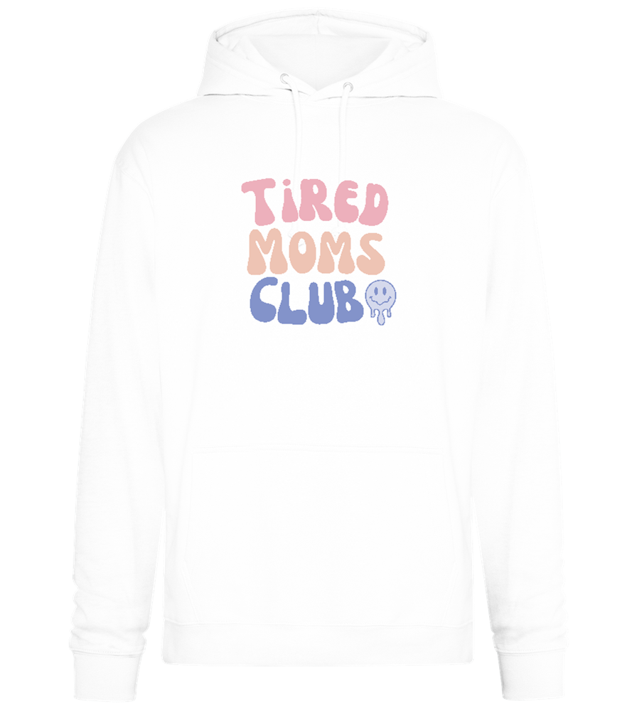 Tired Moms Club Design - Premium Essential Unisex Hoodie_WHITE_front