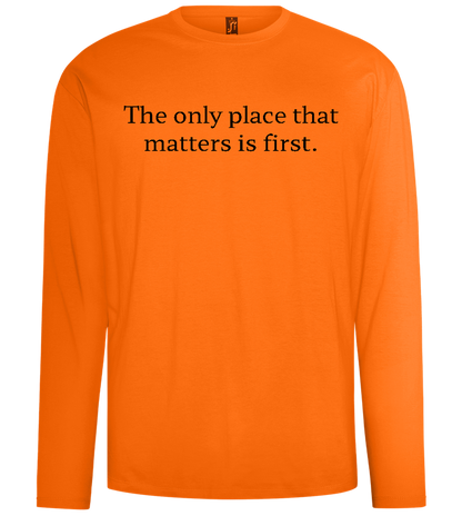 The Only Place That Matters Design - Comfort men's long sleeve t-shirt_ORANGE_front