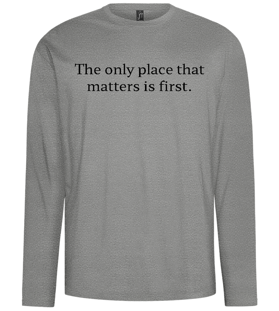 The Only Place That Matters Design - Comfort men's long sleeve t-shirt_ORION GREY_front