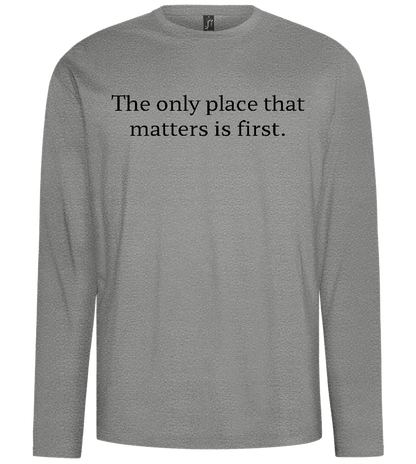 The Only Place That Matters Design - Comfort men's long sleeve t-shirt_ORION GREY_front