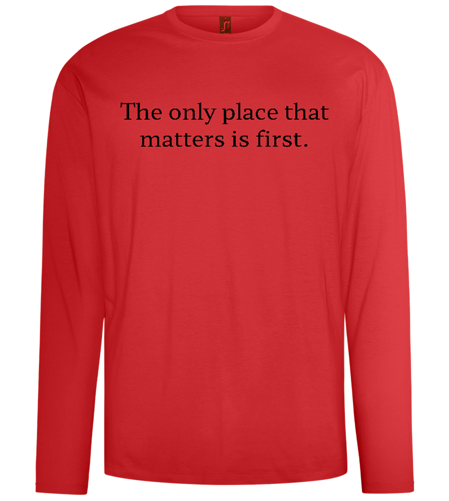 The Only Place That Matters Design - Comfort men's long sleeve t-shirt_RED_front