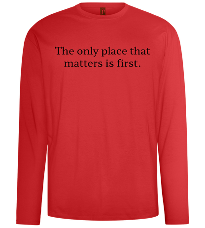 The Only Place That Matters Design - Comfort men's long sleeve t-shirt_RED_front