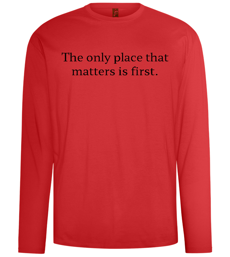 The Only Place That Matters Design - Comfort men's long sleeve t-shirt_RED_front