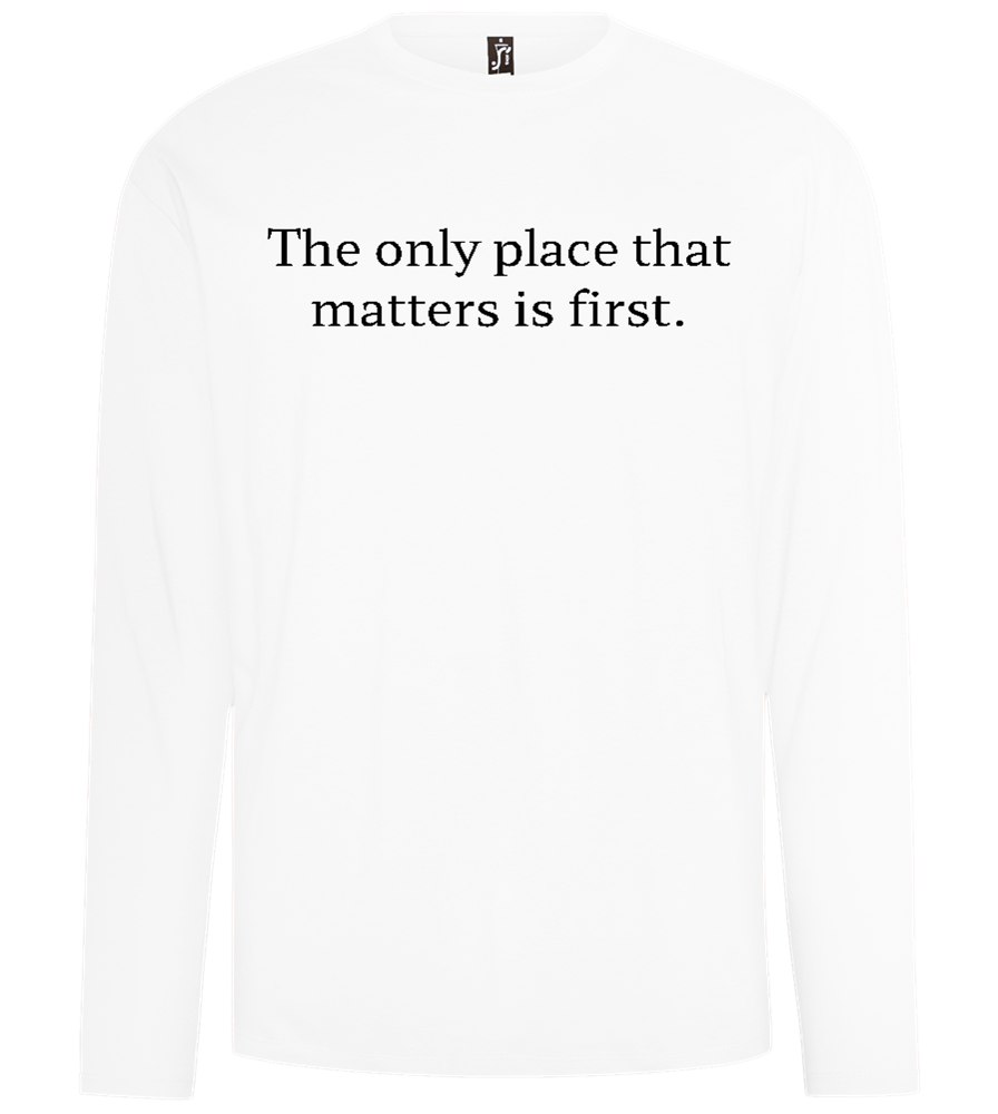 The Only Place That Matters Design - Comfort men's long sleeve t-shirt_WHITE_front